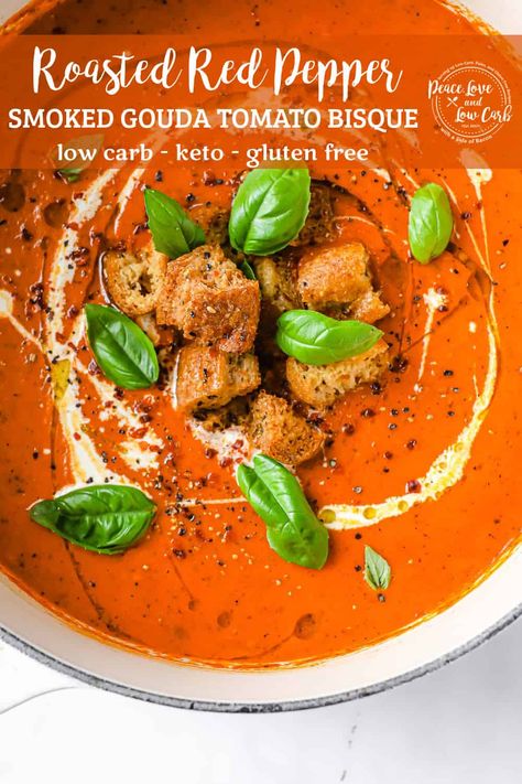 Gouda Soup, Hannah House, Tomato Bisque Soup, Tomatoes Roasted, Peace Love And Low Carb, Bisque Soup, Roasted Red Pepper Soup, Low Carb Soup Recipes, Red Pepper Soup