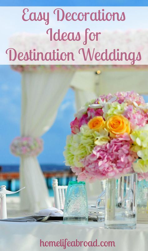 Destination weddings are all the rage for expats. To help inspire you, here are a few beautiful and easy decoration ideas to celebrate your wedding day! #wedding #expatlife #weddingdecor #weddingdecorations #destinationwedding via @homelifeabroad Diy Destination Wedding Decor, Wedding Ideas Abroad, Small Wedding Abroad, Destination Wedding Hacks, Easy Decoration Ideas, Destination Wedding Budget, Diy Destination Wedding, Easy Decorations, Destination Wedding Themes