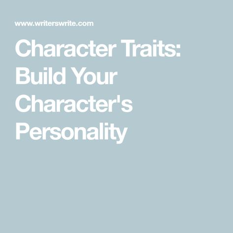 Character Traits: Build Your Character's Personality Female Character Personality Ideas, Unique Personality Traits For Characters, Negative Traits For Characters, Personality For Characters, Character Strengths And Weaknesses List, Character Flaws List, Traits To Give A Character, Dislikes For Characters, Character Personality Sheet