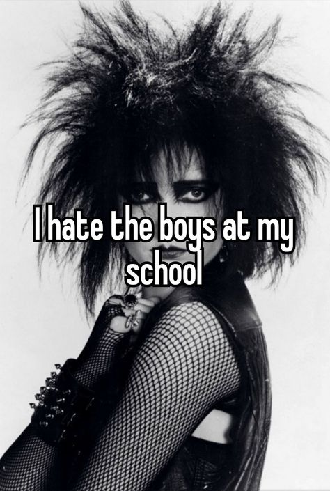 Goth Memes, I Hate Boys, Siouxsie And The Banshees, Careless Whisper, Whisper Board, Real Real, Im Going Crazy, Too Real, Relatable Whispers