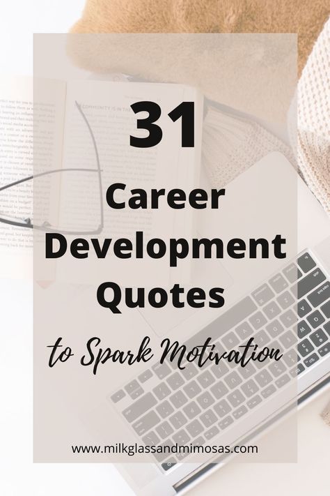 The ultimate list of career development quotes. These are the best motivational quotes for success in career and business. #career #careeradvice #careergoals Career Transition Quotes, Motivational Quotes For Career, Professional Development Quotes, Time For Change Quotes Career, Work Motivational Quotes Career, Career Growth Quotes, Career Development Quotes, Inspirational Career Quotes, Milestones Quotes