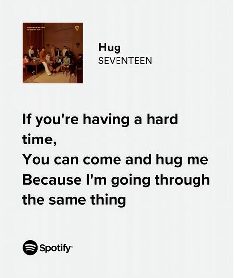 Seventeen Songs Spotify, Hug Seventeen Lyrics, Seventeen Songs Aesthetic, Seventeen Comforting Words, Seventeen Song Lyrics Quotes, Seventeen Weverse Quotes, Svt Quotes Lyrics, Kpop Song Lyrics Quotes, Kpop Love Lyrics