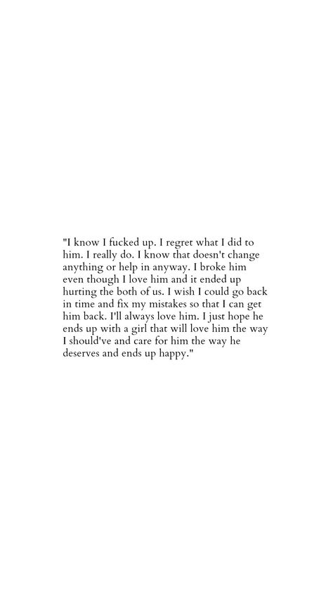 Regret Breaking Up With Him, Reaction Vs Response Quotes, Crush Advice, Getting Him Back, Letting Go Of Him, Love Letters, I Love Him, True Quotes, Love Him