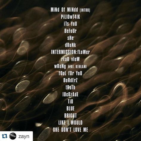 Zayn wRiteS liKE a 12 YEar olD giRl! #aNnOyINgAf https://www.instagram.com/p/BCrkiMroauJ/ Zayn Malik Songs, Zayn Mind Of Mine, Icarus Fell, Dont Lose Hope, Dont Love Me, Perez Hilton, Song List, Kehlani, Best Albums