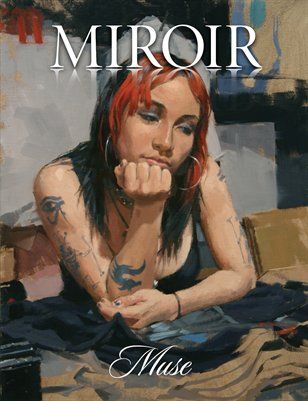 MIROIR MAGAZINE • Muse • Vincent Giarrano Vincent Giarrano, Frank Dicksee, Franz Kline, Bo Bartlett, Audrey Kawasaki, Andrew Wyeth, Edward Hopper, Painting Digital, Caravaggio