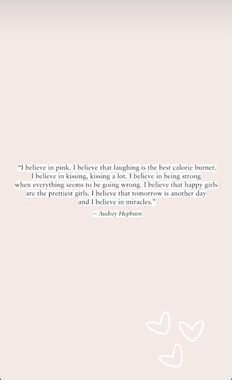 By Audrey Hepburn I Believe In Pink Audrey Hepburn, Audrey Hepburn Quotes Wallpaper, Hepburn Quotes, Audrey Hepburn Quotes, I Believe In Pink, Tomorrow Is Another Day, Pink Quotes, Always Remember, Audrey Hepburn