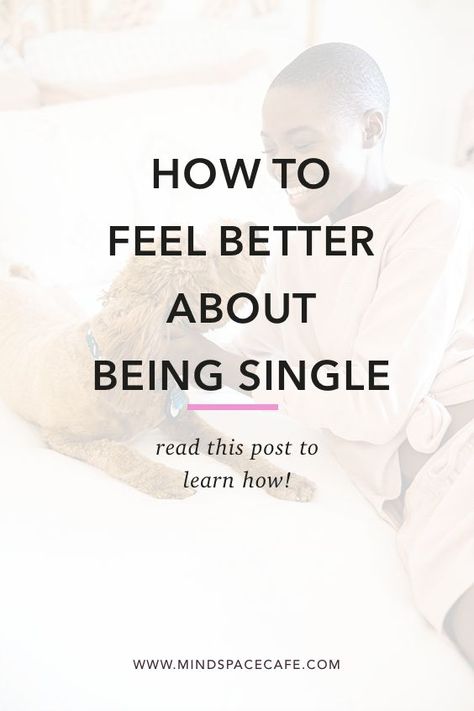 How To Not Feel Single, How To Stay Single And Happy, How To Love Being Single, How To Be Ok With Being Single, Reasons To Be Single, Being Okay With Being Single, How To Be Single And Happy, How To Be Happy Single, Embracing Singleness