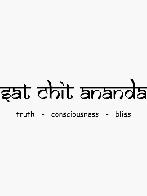 Sat Chit Ananda Tattoo Sanskrit, Sat Chit Ananda Tattoo, Sanskrit Shlok Tattoo, Sanskrit Quotes Tattoo, Hinduism Tattoos, Sat Chit Ananda, Singer Quotes, Michael Singer, Sanskrit Symbols