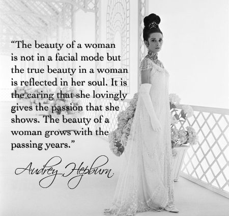 The Beauty Of A Woman, Lady Quotes, Audrey Hepburn Quotes, Audrey Hepburn Style, Worth Quotes, Celebration Quotes, Beauty Quotes, Fashion Quotes, Grace Kelly