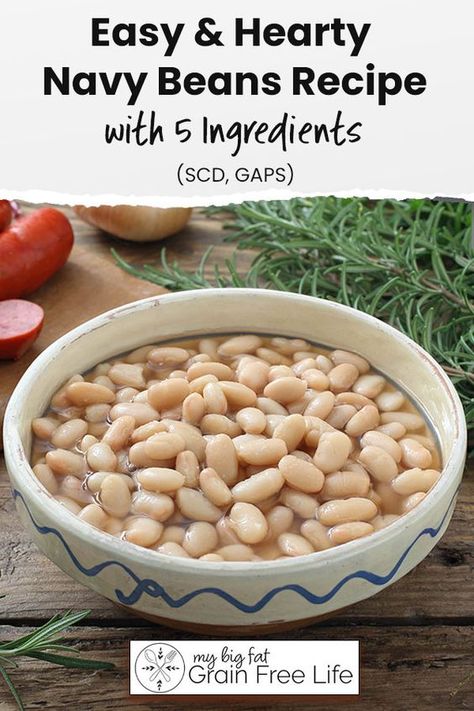 Easy & Hearty Navy Bean Recipe with 5 Ingredients (GAPS, SCD) Navy Bean Recipes Easy, Dry Navy Bean Recipes, Canned Navy Bean Recipes, Navy Beans Recipe, Navy Bean Recipes, Easy Bean Recipes, Dry Beans Recipe, Beans And Cornbread, Navy Beans