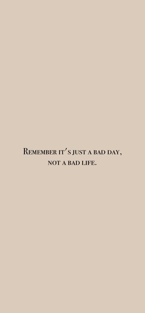 Its A Bad Day Not A Bad Life Wallpaper, A Bad Day Doesnt Mean A Bad Life, It’s A Bad Day Not A Bad Life, Even A Bad Day Is Just 24 Hours, It’s Just A Bad Day Not A Bad Life, Just A Bad Day Not A Bad Life, Its Just A Bad Day Not A Bad Life, Bad Life Quotes, Enough Is Enough Quotes