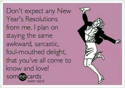 Don't expect any New Year's resolutions out of me. I plan on being the same awkward, sarcastic delight you've all come to know and love. New Year Quotes Funny Hilarious, New Year Meme, Arbonne Consultant, Funny Encouragement, Happy Birthday Best Friend, Funny New Year, Birthday Quotes Funny, Year Quotes, Quotes About New Year