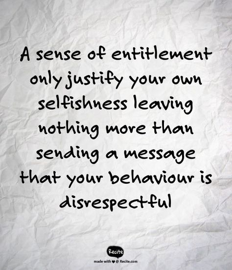 If you can continue to keep a person doing for but yet you turn your back on them shows who you are inside Horrible Neighbors Quotes, Entitlement Quotes, Disrespect Quotes, Integrity Quotes, Entitled People, No More Drama, Gabor Mate, Sense Of Entitlement, Toxic People