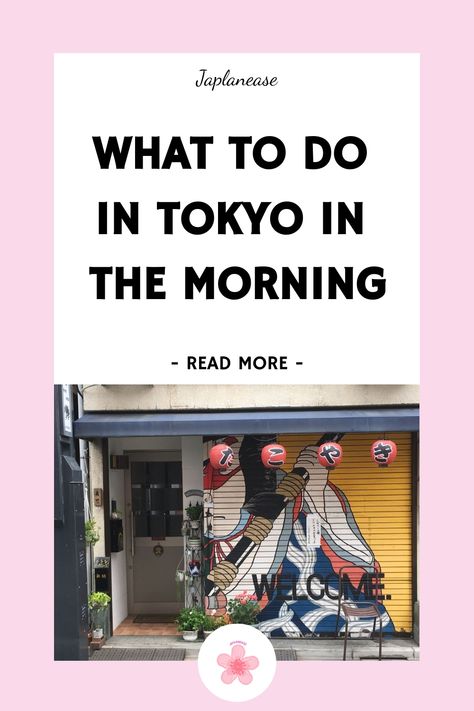 What to Do in Tokyo in the Morning Best Time To Travel To Japan, Tokyo Japan Itinerary, Must See In Tokyo, Where To Stay In Tokyo Japan, Tokyo In March, Tokyo Travel Tips, Japan Vacation Aesthetic, Things To Do In Tokyo Japan, Tokyo Suburbs