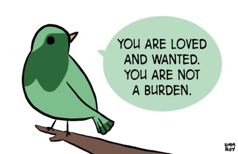 You are loved and wanted. You are not a burden. Inspirational Animal Quotes, Not A Burden, Cute Animal Quotes, Hope Strength, A Burden, You Are Loved, It Goes On, Animal Quotes, The Words