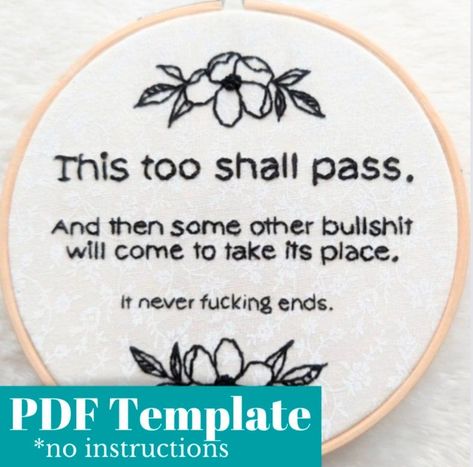 This Too Shall Pass Embroidery Template PDF Download no Instructions - Etsy Canada in 2024 | Embroidery template, Learning to embroider, Cross stitch patterns . #Colour_Guide #Funny_Embroidery #Stitch_Guide #Embroidery_Template Bad Embroidery, Funny Embroidery Ideas, Cute Embroidery Ideas, Funny Embroidery Patterns, Colour Guide, Funny Embroidery, Subversive Cross Stitch, Embroidery Template, Stitch Guide