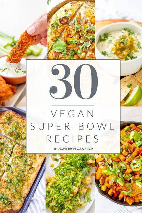 30 Vegan Super Bowl Recipes | This Savory Vegan Vegan Super Bowl Recipes, Vegan Superbowl, Vegan Superbowl Snacks, Vegan Superbowl Food, Superbowl Ideas, Vegan Super Bowl, Best Superbowl Food, Superbowl Food, Super Bowl Recipes