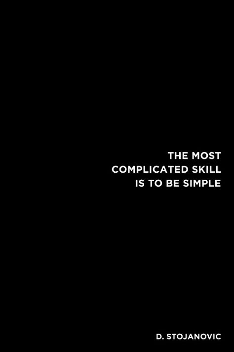 »The most complicated skill is to be simple« #quotes Minimalistic Quotes, Letterboard Ideas, Fab Quotes, Greatest Quotes, Hustle Motivation, Bitter Truth, Be Simple, Inspiration Quote, Life Quotes Love