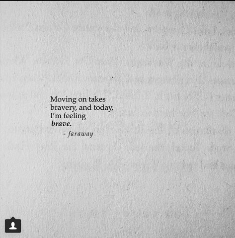 I did feel brave today. Maybe i will regret what i told u one day but today i felt finally free. Faraway Quotes, Unsaid Feelings, Powerful Girl, Finally Free, Poetic Words, Fancy Words, Beautiful Love Quotes, Introverted, Moving On