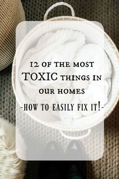 12 of the Most Toxic Things in your Home and How to Change It! - Nesting With Grace Toxic Free Living, Deep Cleaning Hacks, Zero Waste Living, Clean Living, No Waste, Simple Life Hacks, Eco Friendly Living, Eco Friendly House, Green Cleaning