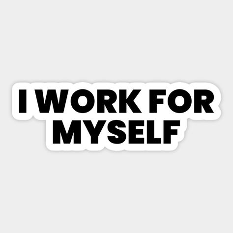 Save Me Quotes, Working For Myself, Work For Myself, Wealth Mindset, Life Board, 2023 Vision, Quotes By Emotions, Work Today, Typographic Design