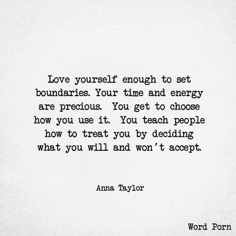 Love yourself enough to set boundaries. Your time and energy are precious. You get to choose how you use it. You teach people how to treat you by deciding what you will and won't accept. Self Centred Person Quotes, Not Everyone Has Good Intentions Quotes, You Can Be A Good Person And Still, Everyone Deserves To Be Happy, Everyone Deserves To Be Loved, Not Everyone Deserves You, Unhealed People Quotes, How To Believe, Now Quotes