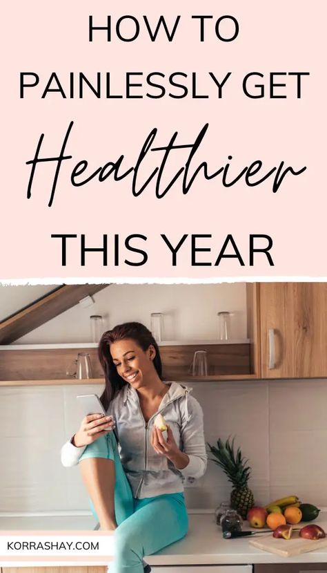 How to painlessly get healthier this year! Make changes today to become healthier. Become Healthier, Keeping Healthy, Healthy Aging, Living A Healthy Life, Health And Fitness Tips, Healthy Living Lifestyle, Healthy Living Tips, Wellness Tips, Womens Health