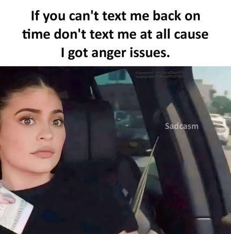 Anger Issues Pictures, Me Staring At The Text That Ruined Me, Memes With Text, Hateful Quotes, Don't Text Me, Fast Meme, Notes For Friends, Late Meme, I Got A Man