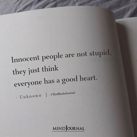 Innocent People Quotes, Mens Day Quotes, Unique Personality Quotes, Forgiving Quotes, Asking For Forgiveness Quotes, Innocent Quotes, Cosmic Feelings, Innocence Quotes, Healer Quotes