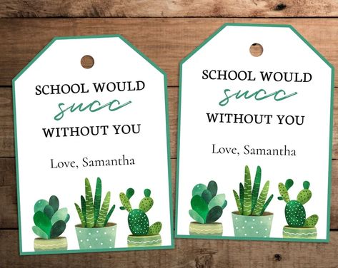 School would succ without you | Etsy Succulent Gift Tag, Boss Gifts, Photography Mini Sessions, Succulent Gift, Gift Tag Template, Succulent Gifts, Valentine Tags, Teacher School, Staff Appreciation