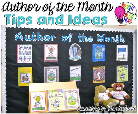 Author of the Month {Bright} Ideas - Learning In Wonderland Literacy Bulletin Boards, Reading Intervention Classroom, Functional Classroom, Intervention Classroom, School Library Displays, Elementary Books, Author Spotlight, Reading Motivation, Reading Library