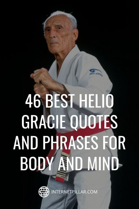 46 Best Helio Gracie Quotes and Phrases for Body and Mind - #quotes #bestquotes #dailyquotes #sayings #captions #famousquotes #deepquotes #powerfulquotes #lifequotes #inspiration #motivation #internetpillar Jiu Jitsu Quote, Bjj Quotes Motivation, Bjj Quotes, Jiu Jitsu Quotes, Martial Arts Quotes, Journey Quotes, Martial Art, Mind Quotes, Best Motivational Quotes