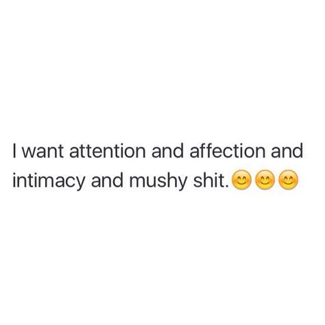 I Want Attention, Attention Quotes, Want Attention, I Need A Boyfriend, Make Me Blush, Cute Relationship Quotes, Say Word, Types Of Relationships, Relationship Goals Pictures