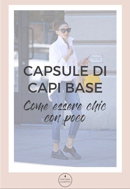 Capsule di capi base: come essere chic con poco – Con cosa lo metto? Minimal Chic Outfit, Minimal Chic Style, Stile Casual Chic, Casual Chic Outfits, Casual Chic Summer, Chic And Curvy, Look Casual Chic, Outfit Chic, Minimal Outfit