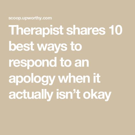 Therapist shares 10 best ways to respond to an apology when it actually isn’t okay Apology Text, Sorry I Hurt You, Everyone Makes Mistakes, I Forgive You, An Apology, Easy Jobs, Saying Sorry, How To Apologize, I Am Sorry