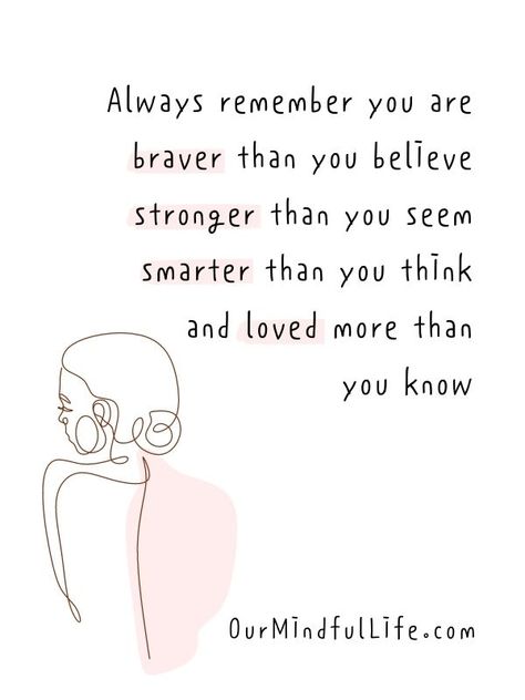 Always Remember You Are Braver Than You Believe Quotes About Remembering Who You Are, Quotes About Bravery, Quotes On Bravery, You Are Braver Than You Believe Tattoo, You Are Braver Than You Believe, Always Remember You Are Braver, You're Braver Than You Believe Quote, Fake Friendship, You Are Smart