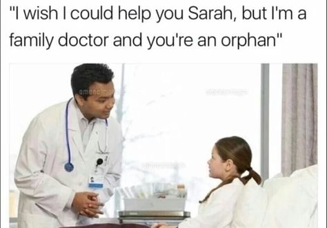 Orphan Meme Funny, Funny Orphan Jokes, Orphan Jokes, Memes Mean, Medical Memes, Family Doctor, Dark Jokes, Dark Memes, Kids Board