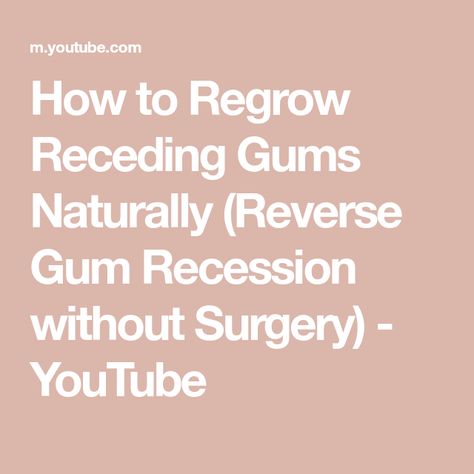 How to Regrow Receding Gums Naturally (Reverse Gum Recession without Surgery) - YouTube Reverse Receding Gums, Ways To Heal, Gum Recession, Receding Gums, Herbal Medicine, Health Problems, Surgery, Gum, Nutrition