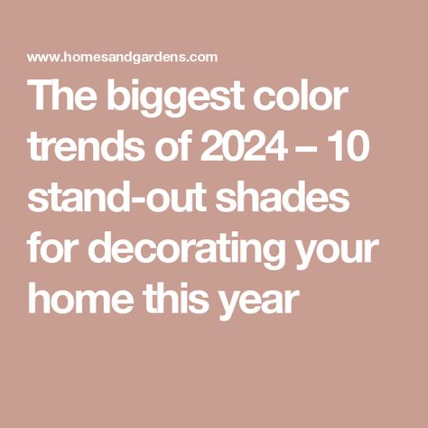 The biggest color trends of 2024 – 10 stand-out shades for decorating your home this year 2025 Colors Trend, Trending Home Decor 2024, 2024 Paint Trends Interiors, Decorating Trends 2024, 2024 Color Trends Home Interior, 2024 Color Of The Year, Popular Wall Colors, Behr Color Trends, Color Trends 2024