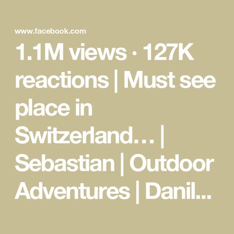 1.1M views · 127K reactions | Must see place in Switzerland… | Sebastian | Outdoor Adventures | Danilo Stankovic · Pieces Danilo Stankovic, Places In Switzerland, Outdoor Adventures, Outdoors Adventure, Switzerland, Quick Saves