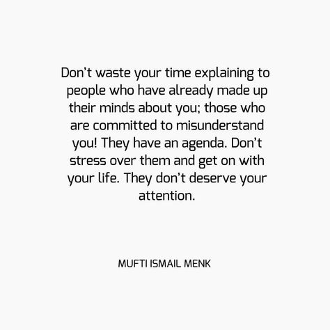 Don’t waste your time explaining to people who have already made up their minds about you; those who are committed to misunderstand you!… People Who Are Intimidated By You Quotes, People Determined To Misunderstand You, Some People Are Committed To Misunderstanding You, People Who Are Not Happy For You Quotes, People Who Misunderstand You, People Committed To Misunderstanding, People Who Are Committed To Misunderstanding You, Determined To Misunderstand You, When People Misunderstand You