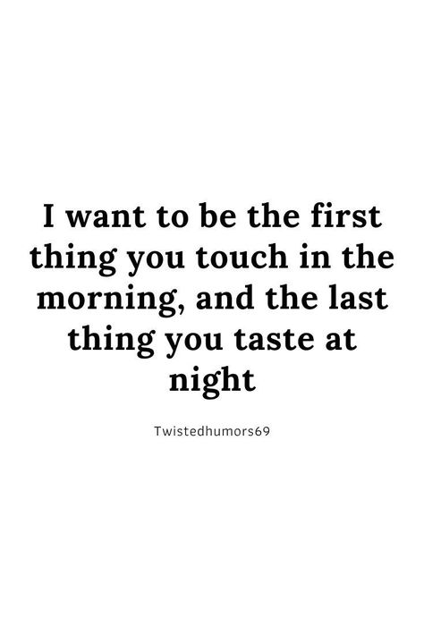 It’s Too Early For This, Pick Up Lines Seductive For Him, Hot Funny Quotes, Dirty Flirty Pick Up Lines For Him, Dirty Flirt Lines For Boyfriend, Dirty Romantic Quotes For Husband, Seductive Quotes For Boyfriend, Dirty Boyfriend Quotes, Flirty Dirty Pick Up Lines For Boyfriend