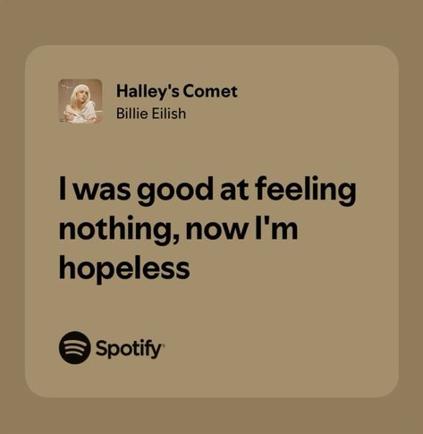 Billie Eilish Once Said Quotes, Halley’s Comet Billie Eilish, Billie Eilish Song Lyrics, Lyrics Billie Eilish, Billie Lyrics, Billie Songs, Billie Eilish Lyrics, Favorite Song Lyrics, Halley's Comet