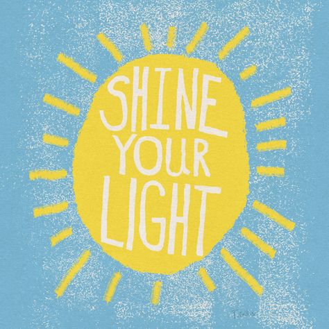 Shine Sayings, Sunshine Light Art, Lights Quotes Shine, If You Only Shine Light On Your Flaws, Shine Bright Quotes, Bright Quotes, Shine Your Light, Let Your Light Shine, Sidewalk Chalk