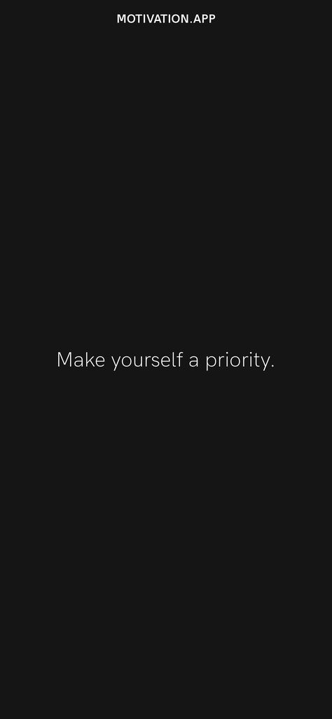 Make Yourself Priority Quotes, Stop Making People A Priority, Making Myself A Priority, Its All About Priorities Quotes, Priorities Yourself Quotes, Priority Changes Quotes, Make Yourself A Priority Wallpaper, Make Yourself A Priority Quotes, My Priority Is Me