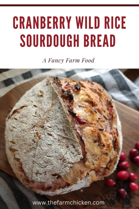 Cranberry Wild Rice Sourdough Bread: A Recipe from the Farm - TheFarmChicken Wild Rice Cranberry Bread Recipe, Cranberry Wild Rice, Cranberry Bread Recipes, Wild Rice Recipes, Sourdough Bread Starter, Cooking Wild Rice, Rice Bread, Brunch Bread, Cranberry Bread