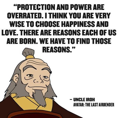 10 Quotes to Turn Around a Terrible Day Iroh Quotes, Avatar Quotes, Uncle Iroh, Air Bender, Avatar The Last Airbender Art, Team Avatar, Cabbages, Thought Provoking Quotes, 10th Quotes