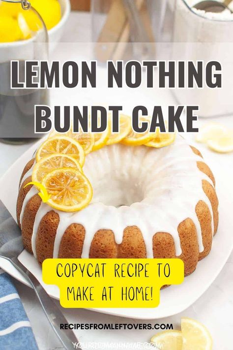 How to Make A Copycat Lemon Nothing Bundt Cake Recipe - Recipes From Leftovers Copycat Nothing Bundt Cake Recipes Lemon, Lemon Nothing Bundt Cake Copycat, Lemon Nothing Bundt Cake, Nothing But Bundt Cake Recipes Copycat, Nothing Bundt Cake Recipe, Easy Lemon Bundt Cake Recipe, Lemon Bundt Cake Recipe, Bundt Recipes, Costco Meals