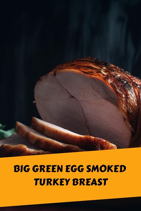 Big Green Egg Turkey, Green Egg Turkey, Smoked Turkey Breast Recipe, Smoked Chicken Recipes, Green Egg Grill, Butterball Turkey, Cooking Turkey Breast, Big Green Egg Recipes, Green Egg Recipes