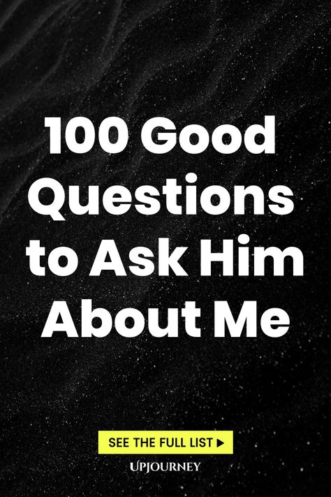 100 Good Questions to Ask Him About Me Questions To Ask Him, Good Questions To Ask, 100 Questions To Ask, Work Etiquette, Psychology Terms, Relationship Quizzes, Good Questions, Relationship Conflict, Happiness Journal